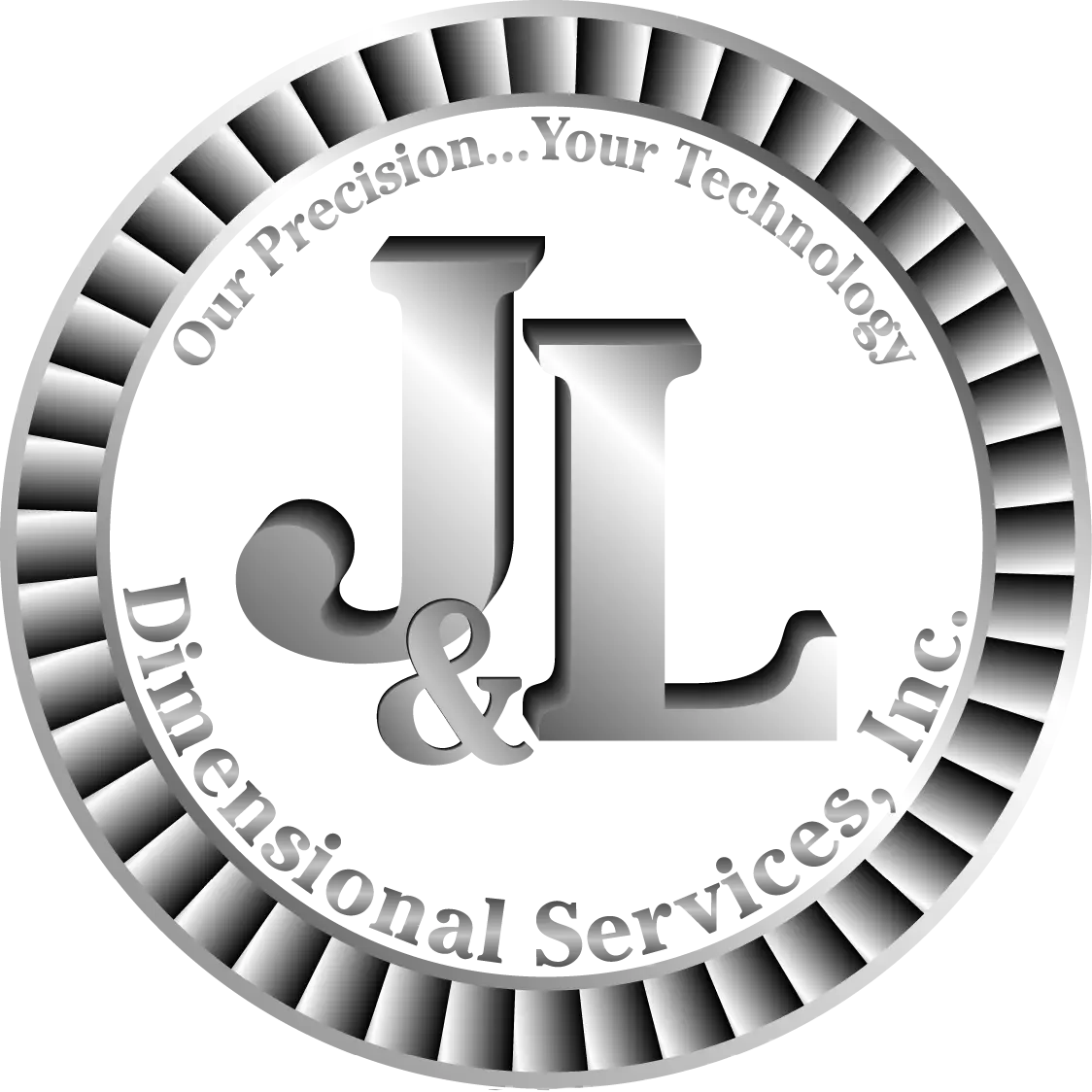 J&L Dimensional Services, Inc. round logo with the tagline Our Precision, Your Technology